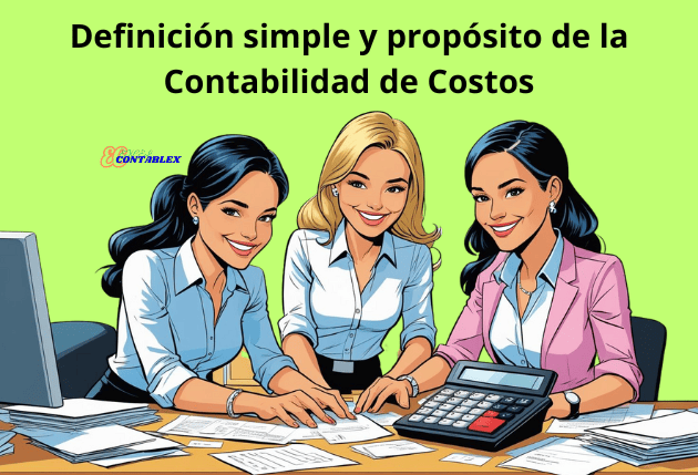 Definición simple y propósito de la contabilidad de costos Elementos de la Contabilidad de Costos