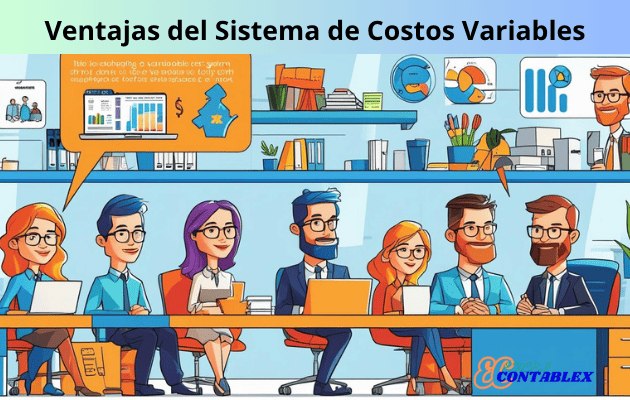 Ventajas del Sistema de Costos Variables Ventajas del Sistema de Costos Variables - Sistema de Costos Variables