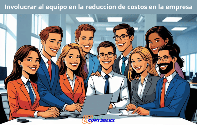Involucrar al equipo en la reduccion de costos en la empresa Involucrar al equipo en la reduccion de costos en la empresa - Reduccion de Costos en la Empresa