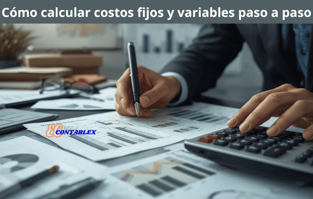Cómo calcular costos fijos y variables paso a paso - Costos fijos y variables
